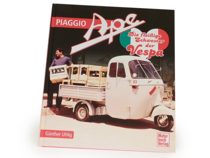 Boek -Piaggio Ape: Het hardwerkende zusje van de Vespa door Günther Uhlig