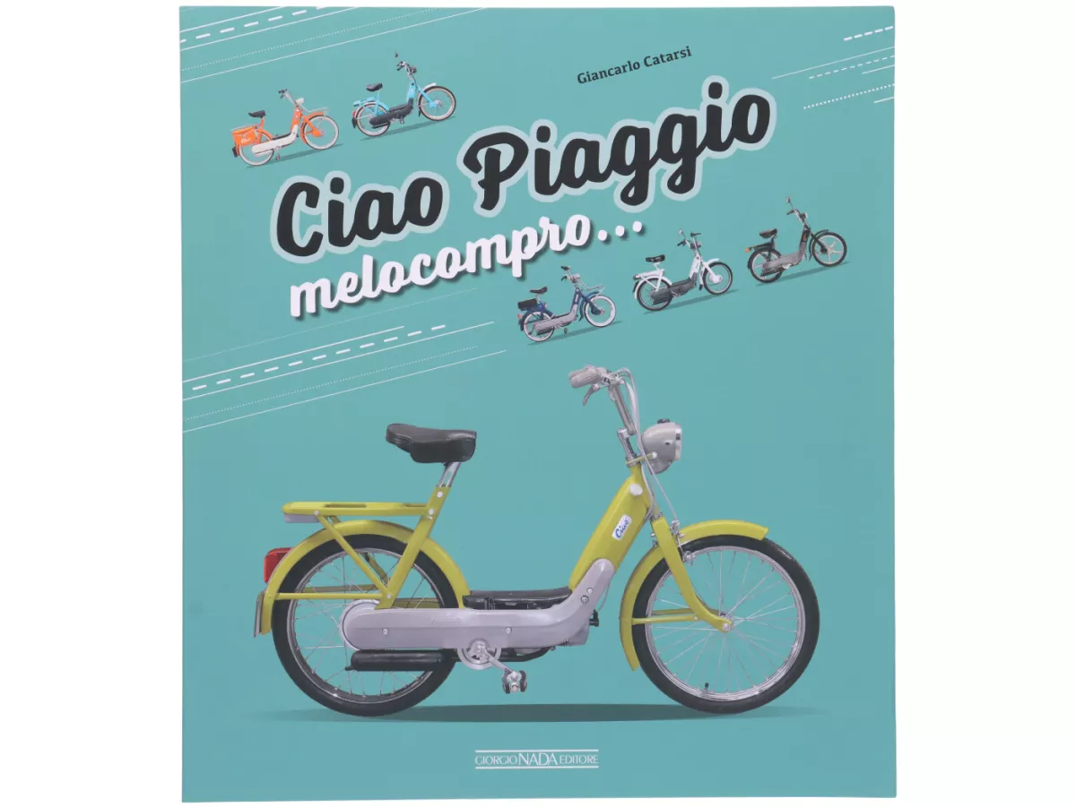 Libro CIAO PIAGGIO Melocompro... de Giancarlo Catarsi, Italiano, 144 páginas