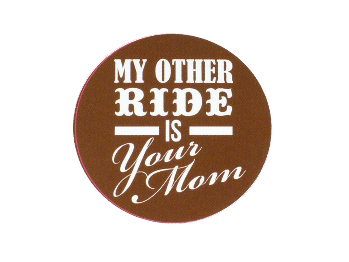 Sticker -Ø 45mm- „ My other ride is your mom”
