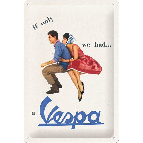 Tanda iklan -VESPA-  If only we had a Vespa - 20x30cm