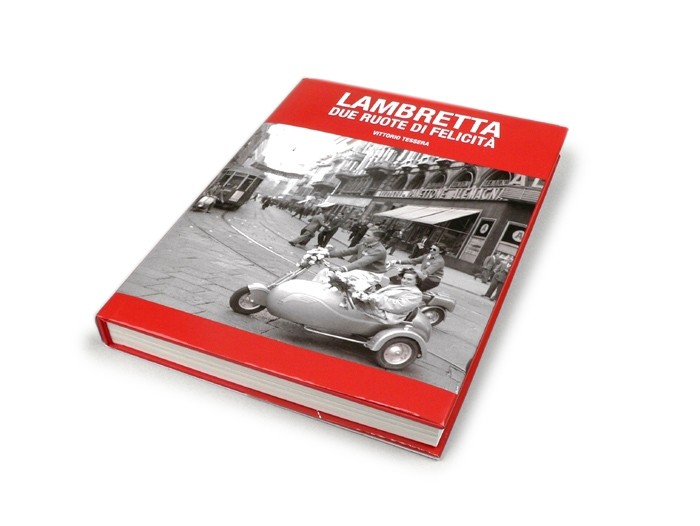 Livre -LAMBRETTA DUE RUOTE DI FELICITA- de Vittorio Tessera (livre rélié)