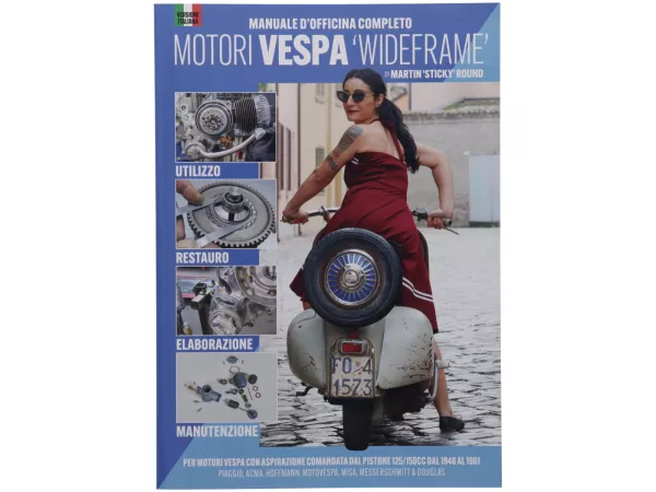 Boek -Manuale D'Officina Completo: Motori Vespa 'Wideframe' - 212 pagina's in kleur, softcover - door Martin 'Sticky' Round - Italiaans gesproken