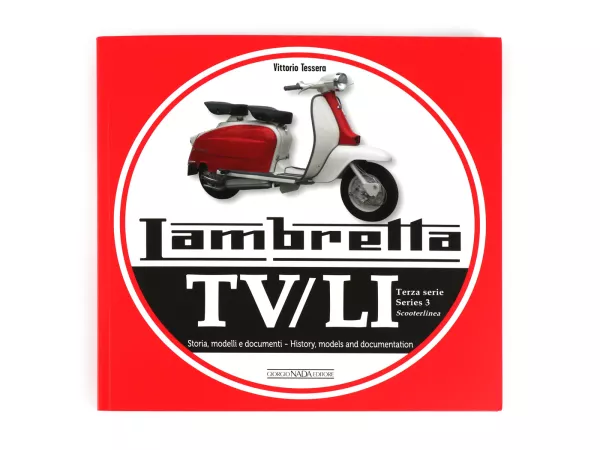 Bok -Lambretta TV, LI Series 3 Scooterlinea, historia, modeller och dokumentation- av Vittorio Tessera (italienska, engelska, 120 sidor, färg)